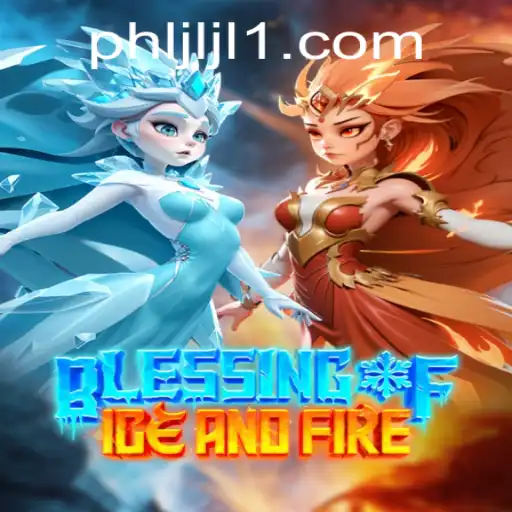 Experience the Thrills of 'Blessing of Ice and Fire'